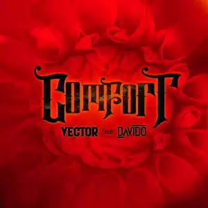 Vector - Comfort ft. Davido